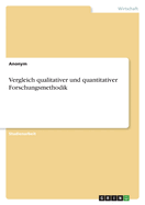 Vergleich qualitativer und quantitativer Forschungsmethodik