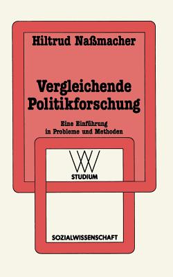 Vergleichende Politikforschung: Eine Einfuhrung in Probleme Und Methoden - Nassmacher, Hiltrud