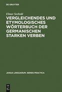 Vergleichendes Und Etymologisches Worterbuch Der Germanischen Starken Verben