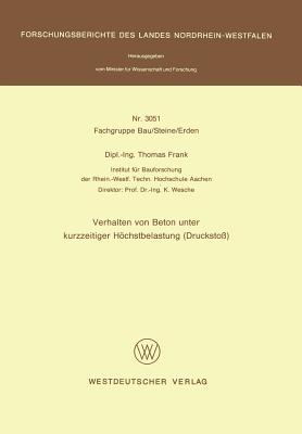 Verhalten von Beton unter kurzzeitiger Hchstbelastung (Drucksto?) - Frank, Thomas