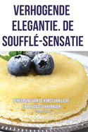 Verhogende Elegantie. de Souffl-Sensatie