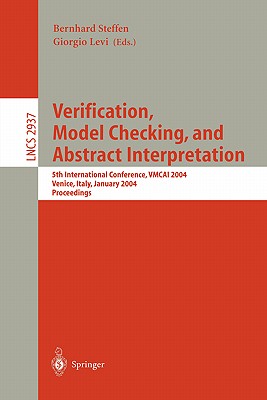 Verification, Model Checking, and Abstract Interpretation: 5th International Conference, Vmcai 2004, Venice, January 11-13, 2004, Proceedings - Steffen, Bernhard (Editor), and Levi, Giorgio (Editor)