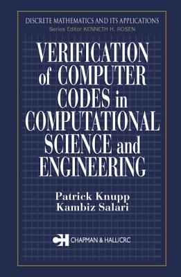 Verification of Computer Codes in Computational Science and Engineering - Knupp, Patrick, and Salari, Kambiz