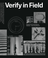 Verify in Field: Projects and Coversations Hweler + Yoon Architecture