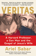 Veritas: A Harvard Professor, a Con Man, and the Gospel of Jesus's Wife