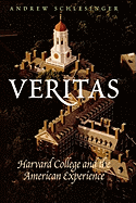 Veritas: Harvard College and the American Experience