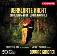 Verklrte Nacht: Schoenberg, Fried, Lehr, Korngold - Christine Rice / Stuart Skelton / Edward Gardner