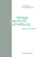 Verlagsgeschichtsschreibung: Modelle Und Archivfunde