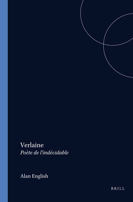 Verlaine: Poete de L'Indecidable. Etude de la Versification Verlainienne - English, Alan