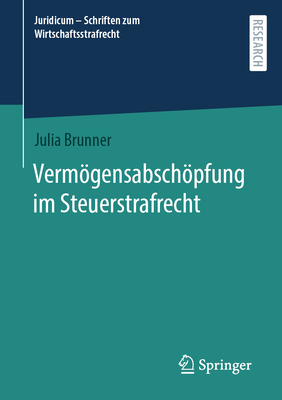 Vermgensabschpfung Im Steuerstrafrecht - Brunner, Julia