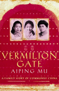 Vermilion Gate: A Family Story of Communist China