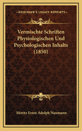 Vermischte Schriften Physiologischen Und Psychologischen Inhalts (1850)