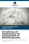 Vermittlung und Qualifizierung von Arbeitskrften im Bekleidungssektor