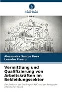 Vermittlung und Qualifizierung von Arbeitskr?ften im Bekleidungssektor