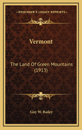 Vermont: The Land of Green Mountains (1913)