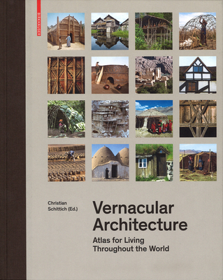Vernacular Architecture: Atlas for Living Throughout the World - Schittich, Christian