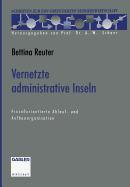 Vernetzte Administrative Inseln: Proze?orientierte Ablauf- Und Aufbauorganisation - Reuter, Bettina