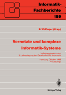 Vernetzte Und Komplexe Informatik-Systeme: Industrieprogramm Zur 18. Jahrestagung Der Gesellschaft Fur Informatik, Hamburg, 18./19. Oktober 1988. Proceedings
