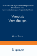 Vernetzte Verwaltungen: Der Einsatz Von Organisationsubergreifenden Informations- Und Kommunikationstechnologien in Behorden