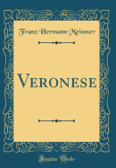 Veronese (Classic Reprint)