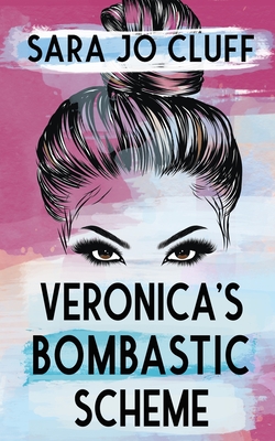 Veronica's Bombastic Scheme - Cluff, Sara Jo