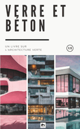 Verre et B?ton: Un Livre sur l'Architecture Verte