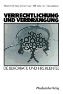 Verrechtlichung Und Verdrngung: Die Brokratie Und Ihre Klientel