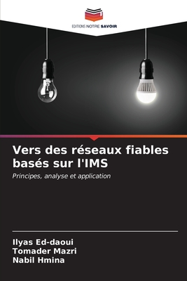 Vers des r?seaux fiables bas?s sur l'IMS - Ed-Daoui, Ilyas, and Mazri, Tomader, and Hmina, Nabil