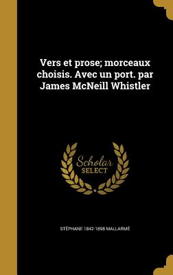 Vers et prose; morceaux choisis. Avec un port. par James McNeill Whistler - Mallarm, Stphane 1842-1898