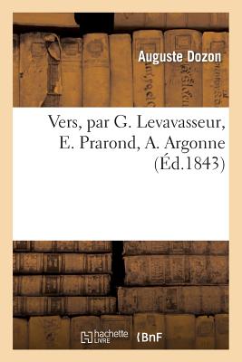 Vers, Par G. Levavasseur, E. Prarond, A. Argonne - Dozon, Auguste