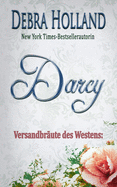 Versandbr?ute des Westens: Darcy: Eine Erz?hlung der Reihe Der Himmel ?ber Montana