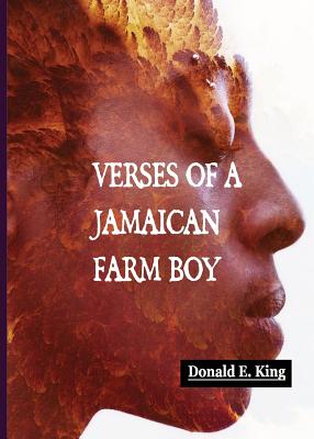 Verses of a Jamaican Farm Boy - King, Donald E, and King, Lisa (Designer)