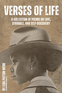 Verses of life: A Collection of Poems on Love, Struggle, and Self-Discovery