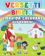 Versetti Biblici Libro da Colorare per Bambini: 50 Illustrazioni Bibliche con Versetti Ispirati delle Scritture per Giovani
