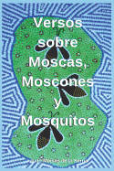 Versos Sobre Moscas, Moscones Y Mosquitos