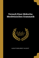 Versuch Einer Mokscha-Mordwinischen Grammatik