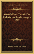 Versuch Einer Theorie Der Elektrischen Erscheinungen (1799)
