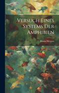 Versuch eines Systems der Amphibien