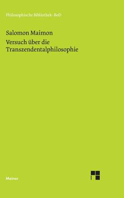 Versuch Uber Die Transzendentalphilosophie - Maimon, Salomon, and Ehrensperger, Florian (Editor)