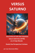 Versus Saturno: Una Crtica al Culto del Arquetipo Saturn-Seth-Stur (STVR) en el Viejo Mundo Desde Una Perspectiva Cristiana