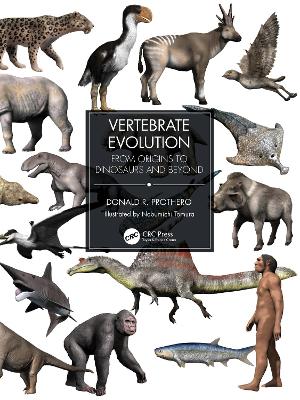 Vertebrate Evolution: From Origins to Dinosaurs and Beyond - Prothero, Donald R