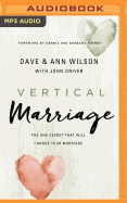 Vertical Marriage: The One Secret That Will Change Your Marriage