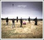 Vertigo: Nononononininini