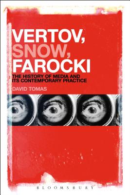 Vertov, Snow, Farocki: Machine Vision and the Posthuman - Tomas, David