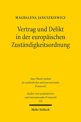 Vertrag und Delikt in der europischen Zustndigkeitsordnung - Januszkiewicz, Magdalena