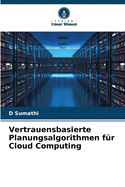 Vertrauensbasierte Planungsalgorithmen f?r Cloud Computing