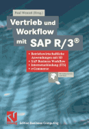 Vertrieb Und Workflow Mit SAP R/3(r): Betriebswirtschaftliche Anwendungen Mit SD, SAP Business Workflow, Internetanbindung (Its), E-Commerce