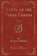 'Verts, or the Three Creeds, Vol. 1 of 3: A Novel (Classic Reprint)