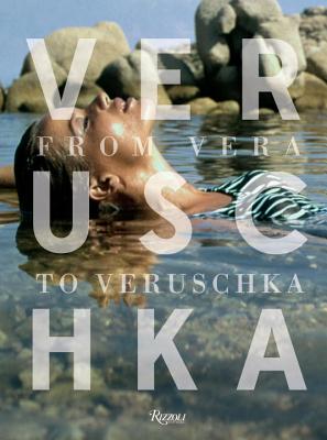 Veruschka: From Vera to Veruschka - Moncada, Johnny, and Veruschka (Contributions by), and Bowles, Hamish (Contributions by)