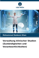 Verwaltung klinischer Studien (Zust?ndigkeiten und Verantwortlichkeiten)